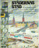 St&auml;dernas stad : en Stockholmskavalkad i ord, bild och ton : 1910-1970