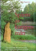 Sp&aring;ren av kungens m&auml;n : om n&auml;r Sverige blev ett kristet rike i skiftet mellan vikingatid och medeltid