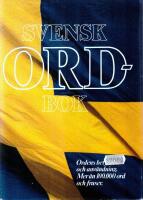 Svensk ordbok : [ordens betydelse och anv&auml;ndning] : [mer &auml;n 100.000 ord och fraser]