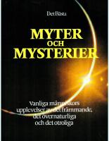 Myter och mysterier : [vanliga m&auml;nniskors upplevelser av det fr&auml;mmande, det &ouml;vernaturliga och det otroliga]