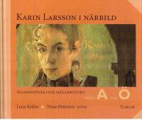 Karin Larsson i n&auml;rbild. Allkonstn&auml;r och m&aring;larhustru