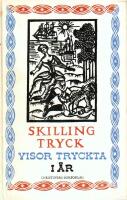 Skillingtryck Visor tryckta i &aring;r