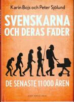 Svenskarna och deras f&auml;der - de senaste 11 000 &aring;ren