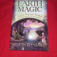 Earth magic - ancient spiritual wisdom for healing yourself, others, and th