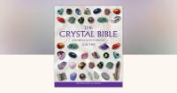 The Crystal Bible: A Definitive Guide To Crystals