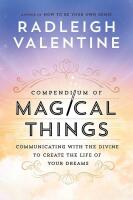 Compendium of Magical Things: Communicating with the Divine to Create the Life of Your Dreams