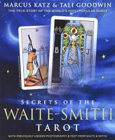 Secrets of the waite-smith tarot - the true story of the worlds most popula
