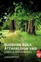 Buddahs åttafaldiga väg : vision och omvandling