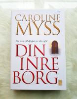 Din inre borg : en resa till djupet av din sj&auml;l