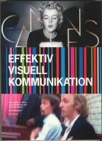 Effektiv visuell kommunikation : om nyheter, reklam och profilering i v&aring;r v&aring;r visuella kultur