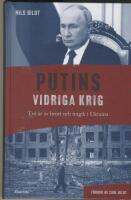 Putins vidriga krig : Tv&aring; &aring;r av brott och tragik i Ukraina