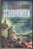 Stormningen : v&aring;ldet, l&ouml;gnerna och &aring;ren som f&ouml;r&auml;ndrade USA