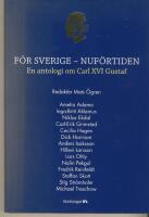 F&ouml;r Sverige - Nuf&ouml;rtiden : en antologi om Carl XVI Gustaf
