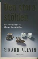 Den stora st&ouml;lden - Hur v&auml;lf&auml;rden blev en lekstuga f&ouml;r n&auml;ringslivet