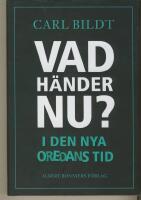 Vad h&auml;nder nu? - I den nya oredans tid