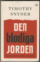 Den blodiga jorden : Europa mellan Hitler och Stalin