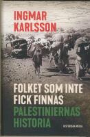 Folket som inte fick finnas : palestiniernas historia