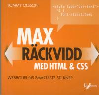 Max r&auml;ckvidd med HTML & CSS : webbguruns smartaste stilknep