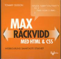Max r&auml;ckvidd med HTML & CSS : webbguruns smartaste stilknep