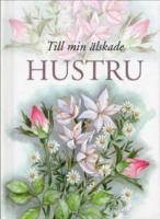 Till min &auml;lskade hustru
