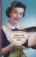 Kloka r&aring;d f&ouml;r hem och h&auml;lsa