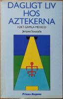 Dagligt liv hos aztekerna : [i det gamla Mexico]