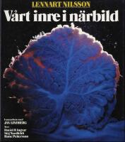 V&aring;rt inre i n&auml;rbild : en fotografisk uppt&auml;cktsf&auml;rd i din kropp