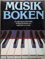 Musikboken : [en v&auml;gvisare i ord och bild till &ouml;kad f&ouml;rst&aring;else och upplevelse av musik]