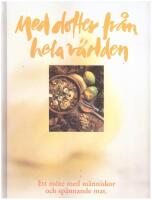 Med dofter fr&aring;n hela v&auml;rlden : ett m&ouml;te med m&auml;nniskor och sp&auml;nnande mat