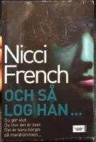 Och s&aring; log han...