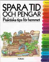Spara tid och pengar, praktiska tips f&ouml;r hemmet