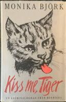 Kiss me, Tiger : [en kriminalroman]