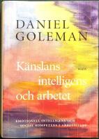 K&auml;nslans intelligens och arbetet : emotionell intelligens och social kompetens i arbetslivet