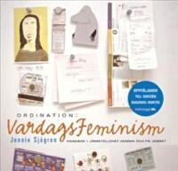 Ordination: Vardagsfeminism : handbok i j&auml;mst&auml;lldhet hemma och p&aring; jobbet