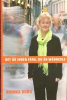Det &auml;r ingen fara, du &auml;r m&auml;nniska : livsbetraktelser