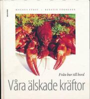 V&aring;ra &auml;lskade kr&auml;ftor : fr&aring;n bur till bord