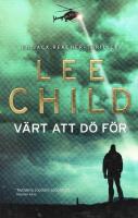V&auml;rt att d&ouml; f&ouml;r - [en Jack Reacher-thriller]