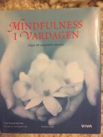 Mindfulness i vardagen : v&auml;gar till medveten n&auml;rvaro