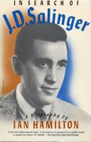 In Search of J.D. Salinger. A Biography