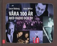 V&aring;ra 100 &aring;r med radio och TV