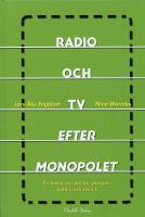 Radio och TV efter monopolet : ett spel om politik, publik och teknik