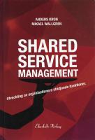 Shared service management : utveckling av organisationers st&ouml;djande funktionktioner