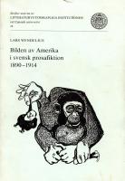 Bilden av Amerika i svensk prosafiktion 1890-1914 : The image of America in Swedish prose fiction 1890-1914