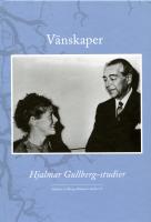 V&auml;nskaper : Hjalmar Gullberg-studier