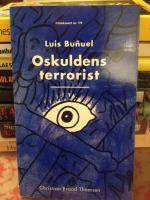 Oskuldens terrorist : Luis Bu&ntilde;uel : 22 feb. 1900-29 juli 1983