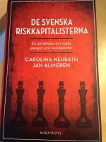 De svenska riskkapitalisterna : en ber&auml;ttelse om makt, pengar och hemligheter