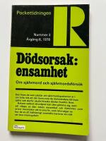 D&ouml;dsorsak: ensamhet. Om sj&auml;lvmord och sj&auml;lvmordsf&ouml;rs&ouml;k. 1978 Nr 3