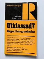 Utklassad? Rapport fr&aring;n grundskolan. 1972 Nr 5