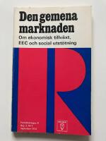 Den gemena marknaden. Om ekonomisk tillv&auml;xt EEC och social utst&ouml;tning. 1972 Nr 4