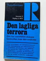 Den lagliga terrorn. Om hur samh&auml;llet sk&auml;rper kontrollen &ouml;ver den enskilde. 1973 Nr 3